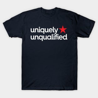 Uniquely Unqualified T-Shirt